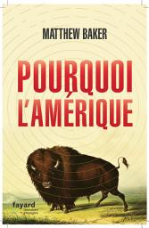 Icon image Pourquoi l'Amérique