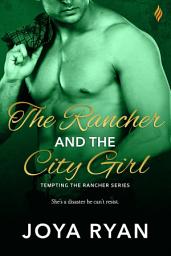 Icon image The Rancher and The City Girl