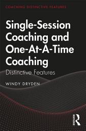 Icon image Single-Session Coaching and One-At-A-Time Coaching: Distinctive Features