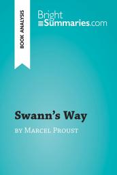 Icon image Swann's Way by Marcel Proust (Book Analysis): Detailed Summary, Analysis and Reading Guide