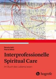 Icon image Interprofessionelle Spiritual Care: Das Buch des Lebens lesen
