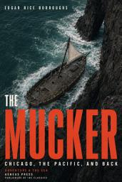 Icon image The Mucker: Chicago, the Pacific, and Back