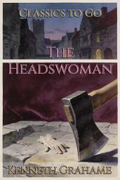 Icon image The Headswoman: Restored Classics to Go Edition