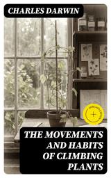 Icon image The Movements and Habits of Climbing Plants: Enriched edition.