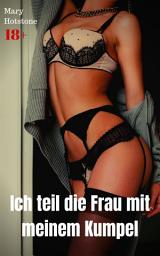 Icon image Ich teil die Frau mit meinem Kumpel: Geil versaute Geschichte, Ausgabe 2