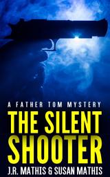 Icon image The Silent Shooter: A Contemporary Small Town Serial Killer Murder Mystery