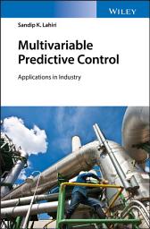 Icon image Multivariable Predictive Control: Applications in Industry