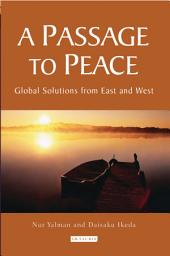 Icon image A Passage to Peace: Global Solutions from East and West