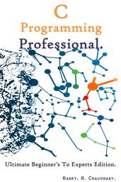 Icon image C Programming Professional :: Ultimate Beginner's To Experts Edition.