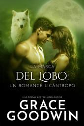 Icon image La marca del lobo: un romance licántropo