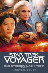 Icon image Star Trek - Voyager 16: Das Streben nach mehr, Buch 1