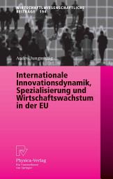 Icon image Internationale Innovationsdynamik, Spezialisierung und Wirtschaftswachstum in der EU