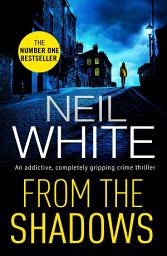 Icon image From The Shadows: An addictive, completely gripping crime thriller
