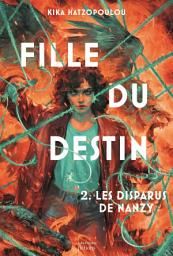 Icon image Fille du Destin: 2. Les disparus de Nanzy