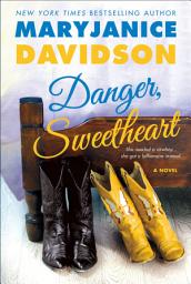 Icon image Danger, Sweetheart: A Novel