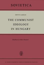 Icon image The Communist Ideology in Hungary: Handbook for Basic Research