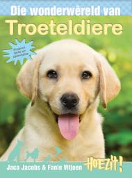 Icon image Hoezit 7: Die wonderwêreld van troeteldiere