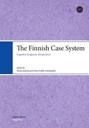 Icon image The Finnish Case System: Cognitive Linguistic Perspectives