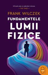 Icon image Fundamentele lumii fizice