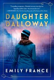 Icon image Daughter Dalloway: A Brilliant Spin-off of the Virginia Woolf Classic