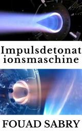 Icon image Impulsdetonationsmaschine: Wie sollen wir in 45 Minuten statt in 8 Stunden von London nach New York reisen?