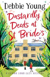 Icon image Dastardly Deeds at St Bride's: The first in an addictive cozy mystery series from Debbie Young