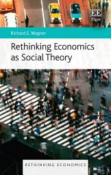 Icon image Rethinking Economics as Social Theory