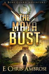 Icon image The Maya Bust: A Bone Guard Adventure