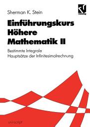Icon image Einführungskurs Höhere Mathematik II: Bestimmte Integrale Hauptsätze der Infinitesimalrechnung