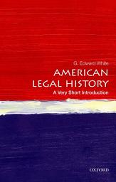 Icon image American Legal History: A Very Short Introduction