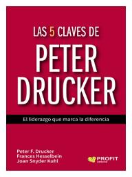 Icon image Las 5 claves de Peter Drucker: El liderazgo que marca la diferencia
