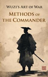 Icon image Wuzi’s Art of War: Methods of the Commander