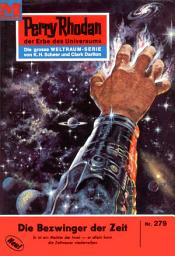 Icon image Perry Rhodan 279: Die Bezwinger der Zeit: Perry Rhodan-Zyklus "Die Meister der Insel"