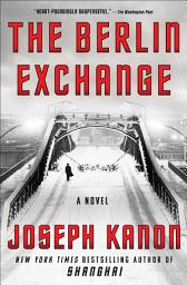 Icon image The Berlin Exchange: A Novel
