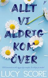 Icon image Allt vi aldrig kom över