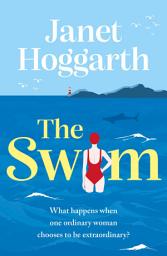 Icon image The Swim: An unforgettable, funny and inspiring book club novel from Janet Hoggarth