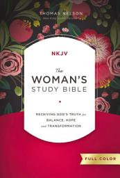 Icon image NKJV, The Woman's Study Bible, Full-Color: Receiving God's Truth for Balance, Hope, and Transformation