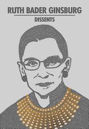 Icon image Ruth Bader Ginsburg Dissents