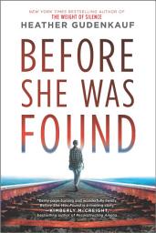 Icon image Before She Was Found: A Novel