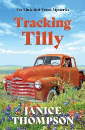 Icon image Tracking Tilly: The Little Red Truck Mysteries #1