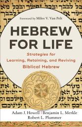 Icon image Hebrew for Life: Strategies for Learning, Retaining, and Reviving Biblical Hebrew