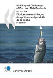 Icon image Multilingual Dictionary of Fish and Fish Products Fifth Edition: 5e Edition