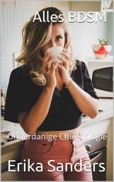 Icon image Alles BDSM. Onderdanige Chef-Trilogie