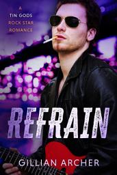Icon image Refrain: A Tin Gods Rock Star Romance