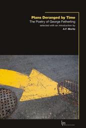 Icon image Plans Deranged by Time: The Poetry of George Fetherling