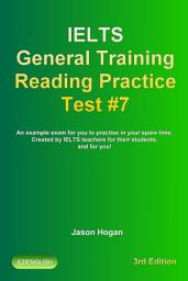 Icon image IELTS General Training Reading Practice Test #7. An Example Exam for You to Practise in Your Spare Time.: Created by IELTS Teachers for their students, and for you!