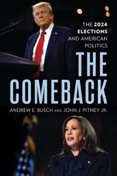 Icon image The Comeback: The 2024 Elections and American Politics