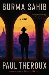Icon image Burma Sahib: A Novel