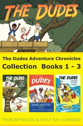 Icon image The Dudes Adventure Chronicles Collection: Books 1-3