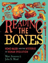 Icon image Reading the Bones: Homo Naledi and the Mysteries of Human Evolution